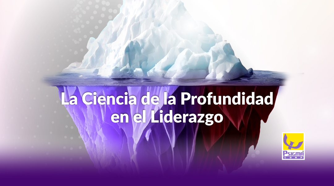 La Ciencia de la Profundidad en el Liderazgo