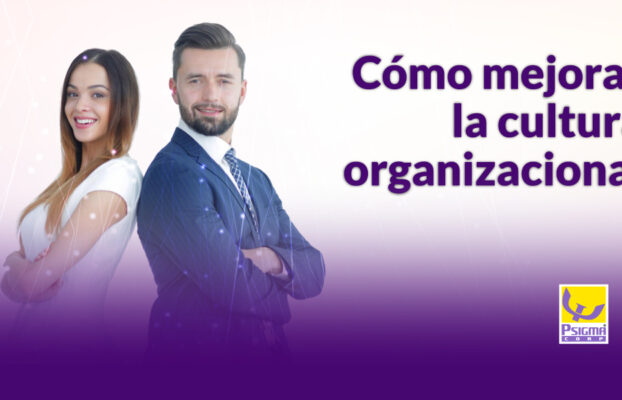 Cómo mejorar la cultura organizacional